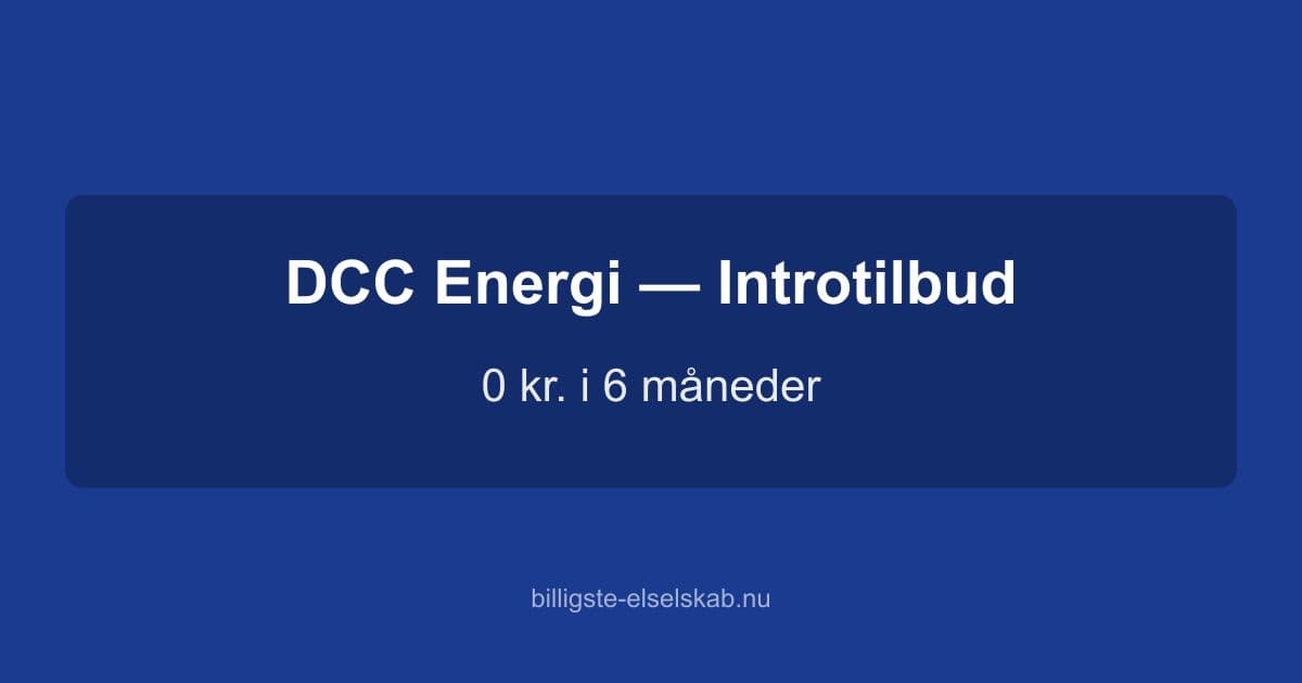 DCC Energi introtilbud 2026 → 0 kr. i abonnement og tillæg i 6 mdr.